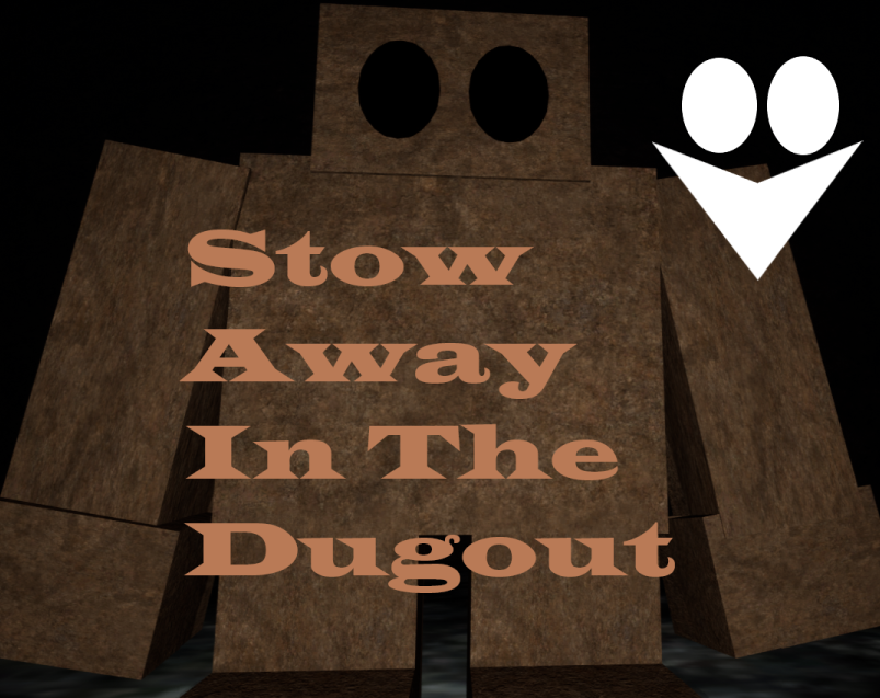 Stow Away In The Dugout (First Demo)