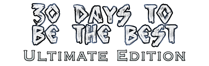 30 Days to be the Best - ULTIMATE EDITION