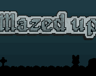 Mazed Up