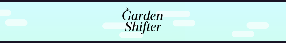 Garden Shifter