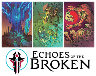 Echoes of the Broken (Early Access)   - A Tabletop RPG of Elemental Mayhem in a Fantasy Apocalypse 