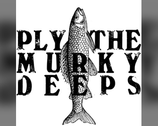 Ply the Murky Deeps   - Rules for Fishing in Frontier Scum 