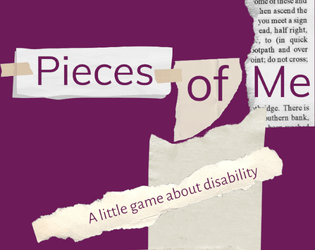 Pieces of Me   - A little game about disability. 