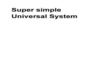 The SUS system, or the Super simple Universal System  