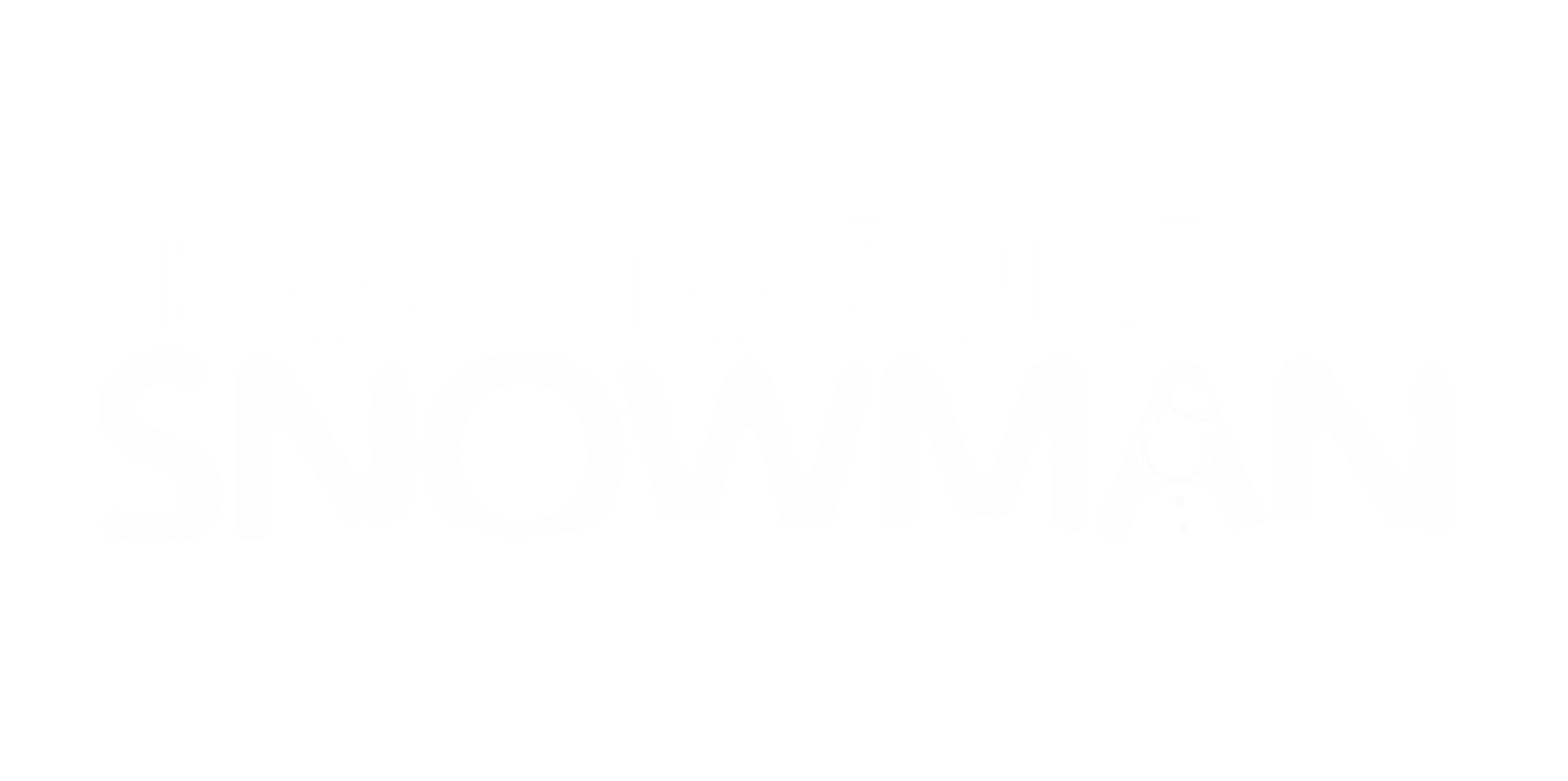 How To Build A Snowman