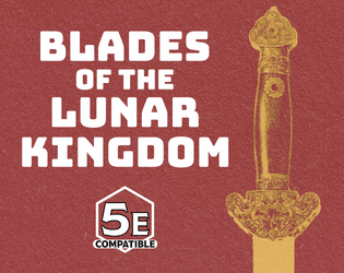 Blades of the Lunar Kingdom   - Magical Chinese swords for 5th edition D&D 
