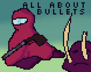 All About Bullets