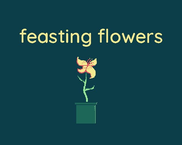 Feasting Flowers