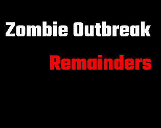 Zombie Outbreak: Remainders