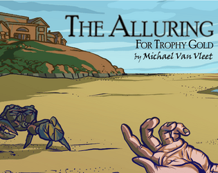 Trophy Gold: The Alluring   - An incursion into a crab-infested plague town. 