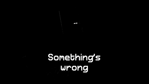 Something is Wrong