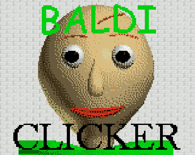 Baldi Clicker (Baldi's Basics Fan-Game)