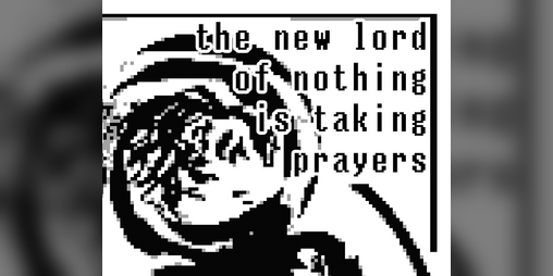 Cover image for THE NEW LORD OF NOTHING IS TAKING PRAYERS