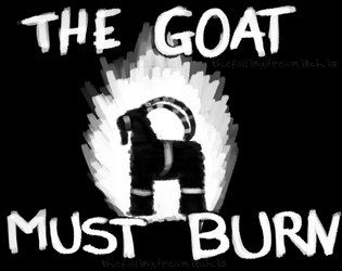 THE GOAT MUST BURN  