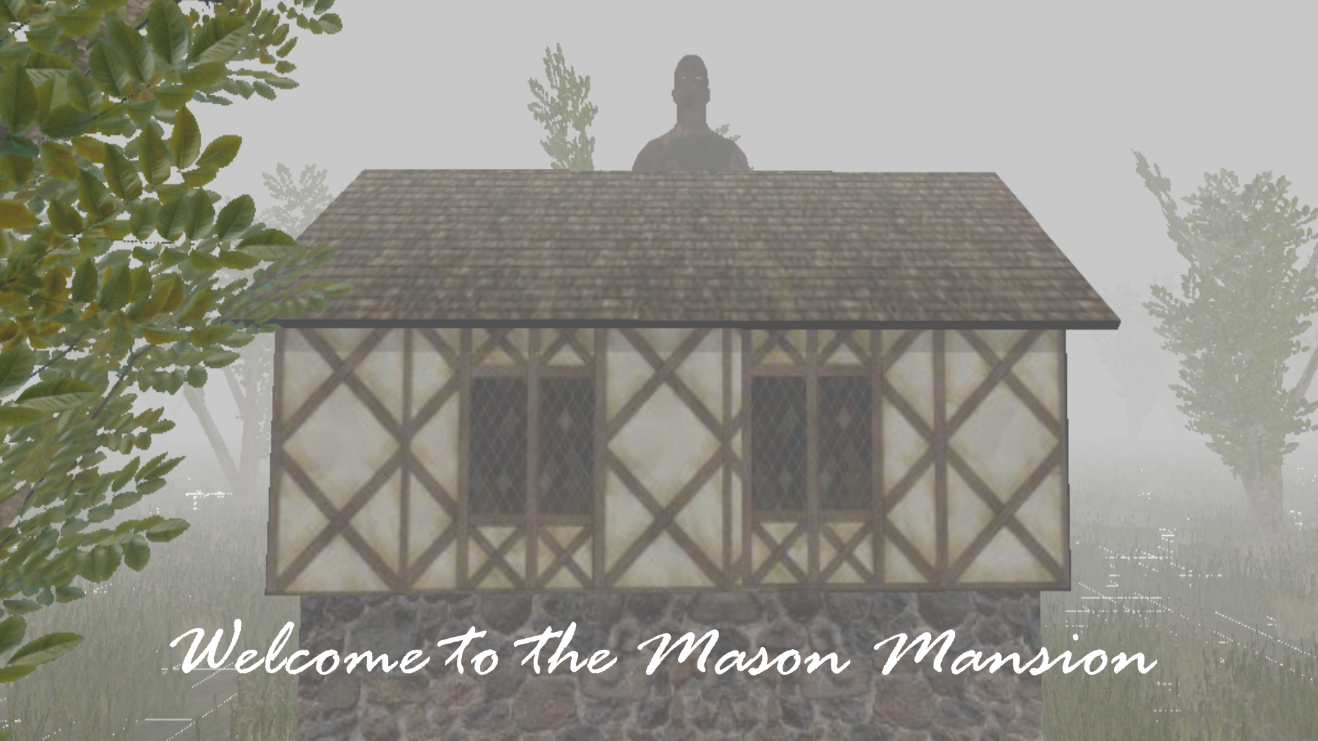 >Welcome to the Mason mansion<