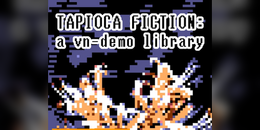 Cover image for TAPIOCA FICTION (a glutinous game library)