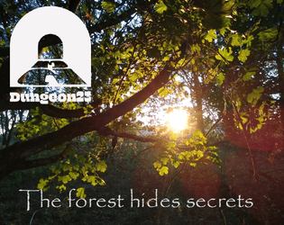 The Forest Hides Secrets   - A Dungeon23 Mega Dungeon hidden beneath a forested hill. 