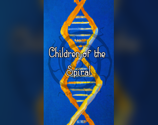 Children of the Spiral   - You are a shapeshifter, loose in the cosmos. Live peacefully. Live violently. Live free. 