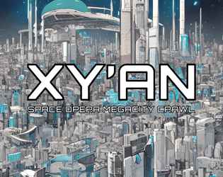 XY'AN   - Sci-Fi Megacity Crawl 