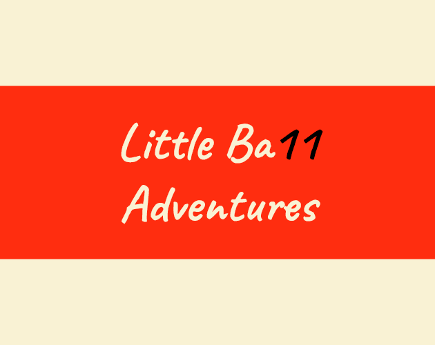 Little Ba11 Adventures