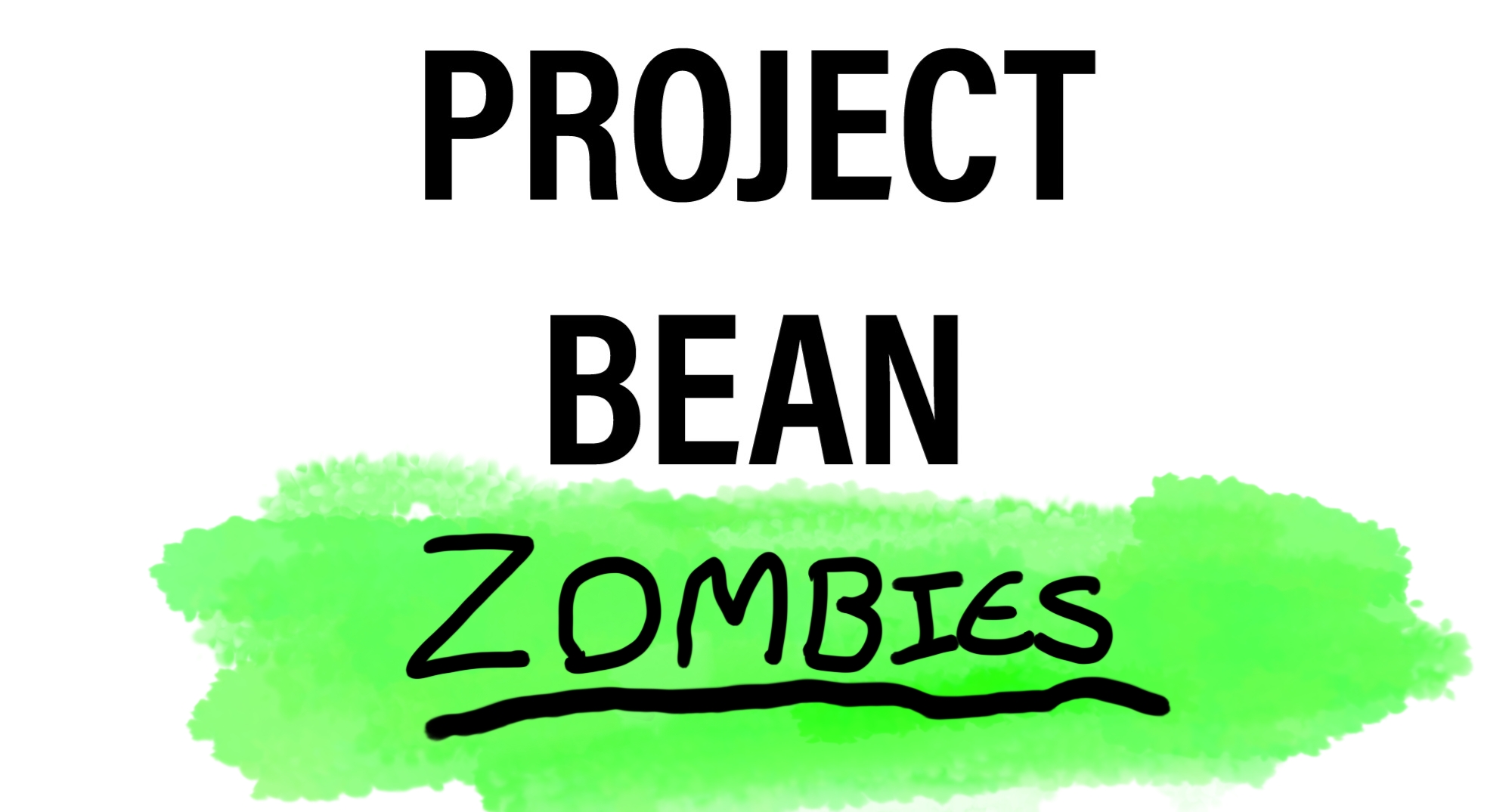 Project Bean: Zombies