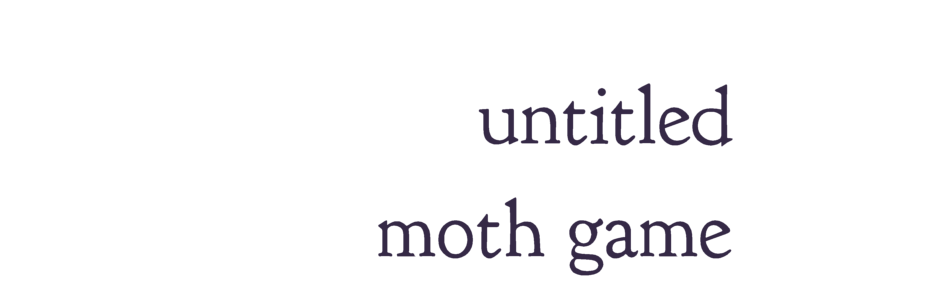 Untitled Moth Game