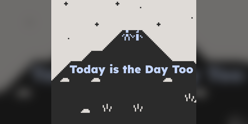 Cover image for Today is the Day Too