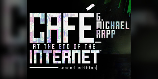 Cover image for Café at the End of the Internet (Reworked Second Edition)