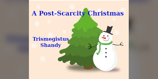 Cover image for A Post-Scarcity Christmas