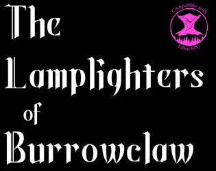 Lamplighters of Burrowclaw   - a Fallen setting 