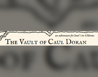 The Vault of Caul Doran   - A One Page Dungeon for Heroes of Adventure 