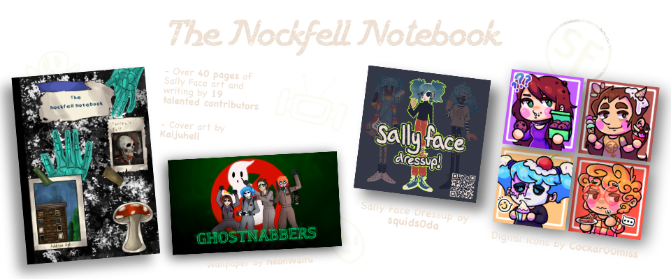 The Nockfell Notebook: A Sally Face Zine
