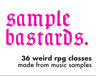 sample bastards.   - 36 sample-based classes for bastards. and other rpgs 