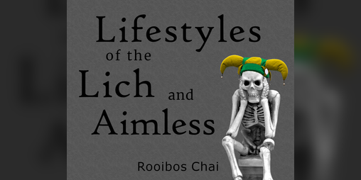 Cover image for Lifestyles of the Lich and Aimless