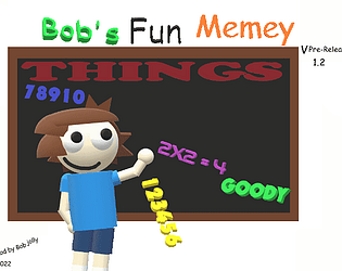 Bob's Fun Memey Things (PRE-REALEASE 1.2)