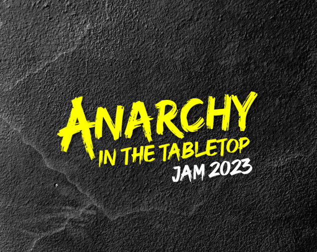 Anarchy in the tabletop Jam itch.io