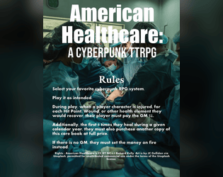 American Healthcare A Cyberpunk TTRPG   - Play American Healthcare with your favorite cyberpunk system. 