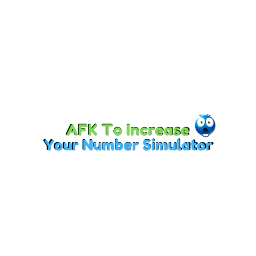 AFK To Increase Your Number Simulator