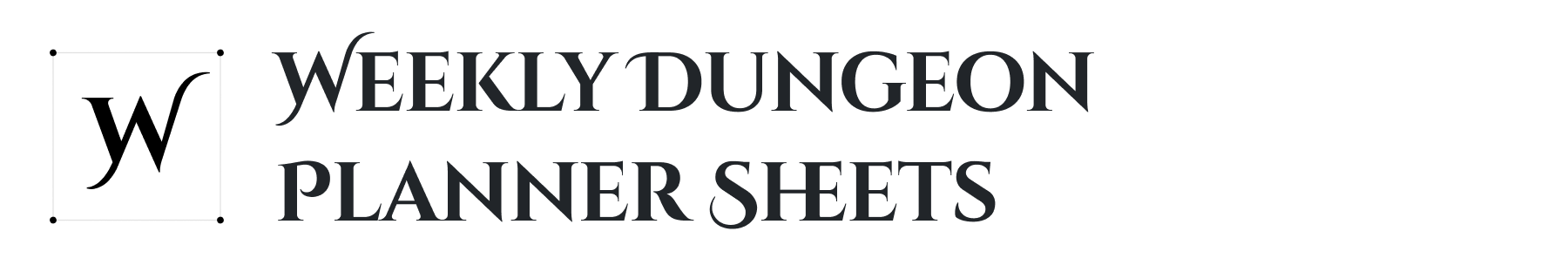 Weekly Dungeon Planner Sheets