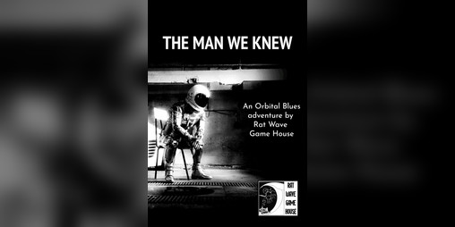 Cover image for The Man We Knew (An Orbital Blues adventure)