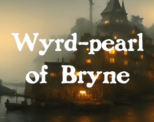 Wyrd-Pearl of Bryne   - A beginners adventure of antediluvian evil for Heroes of Adventure 