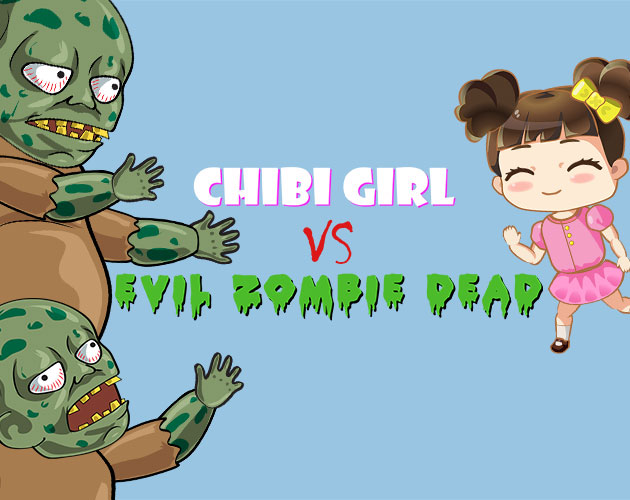 Chibi Girl VS Evil Zombie Dead