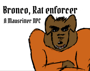 Bronco, Rat's King enforcer  