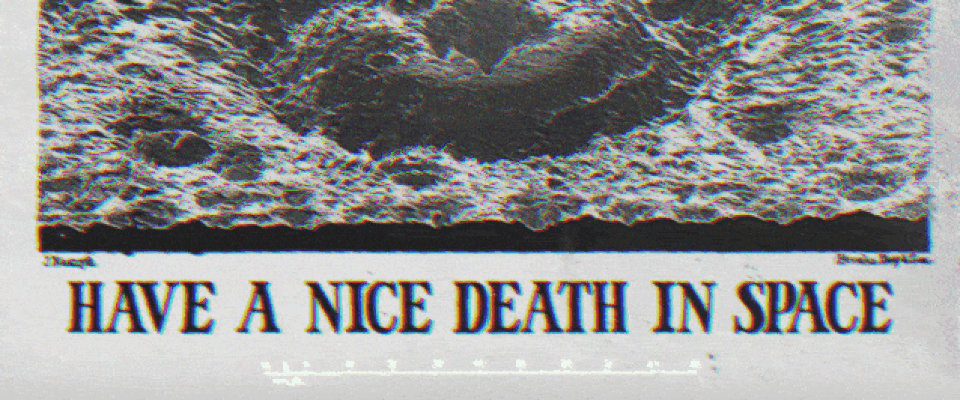 Have A Nice Death In Space