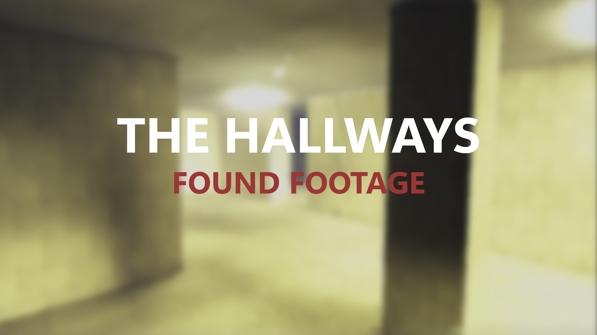 The Hallways Found footage