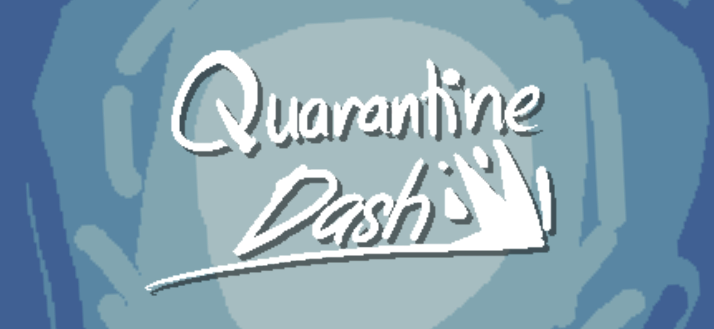 Quarantine Dash