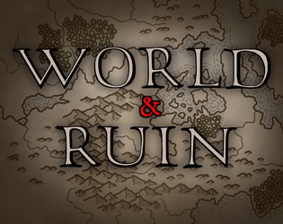 World and Ruin   - A collaborative world building game of ruin and renewal 