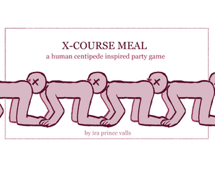 X-COURSE MEAL   - a human centipede inspired party game 