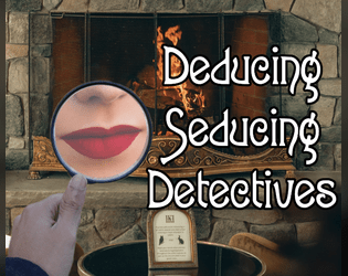 Deducing Seducing Detectives   - Boastful And Flirtatious Detectives 