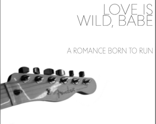 Love is Wild, Babe   - A romance born to run 